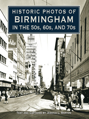 cover image of Historic Photos of Birmingham in the 50s, 60s, and 70s